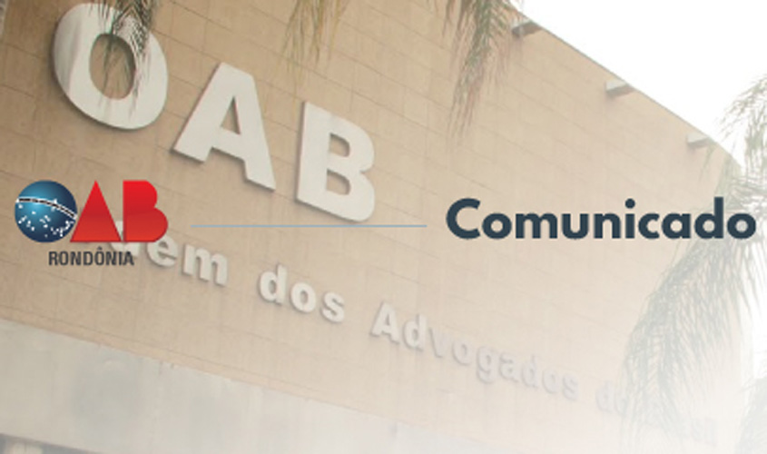 Comunicado: OAB/RO não terá expediente nessa quarta-feira (24)