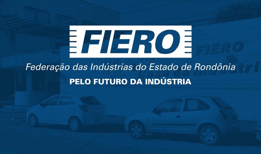 FIERO destaca aprovação de PL que beneficia setor produtivo   
